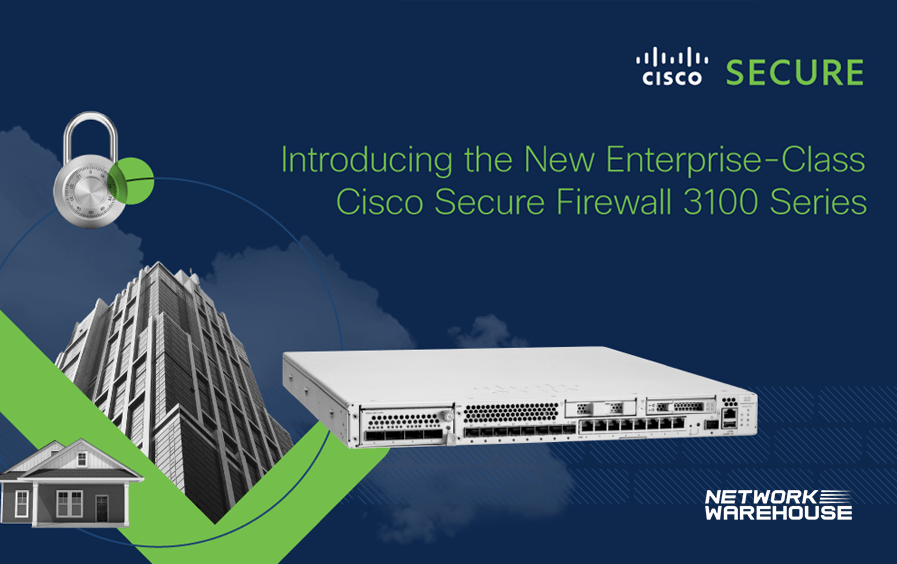 The Wait is Over for Secure Firewall 3100 Series - Network Warehouse
